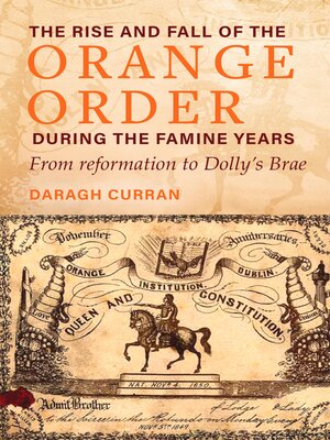 cover image of The Rise and Fall of the Orange Order During the Famine